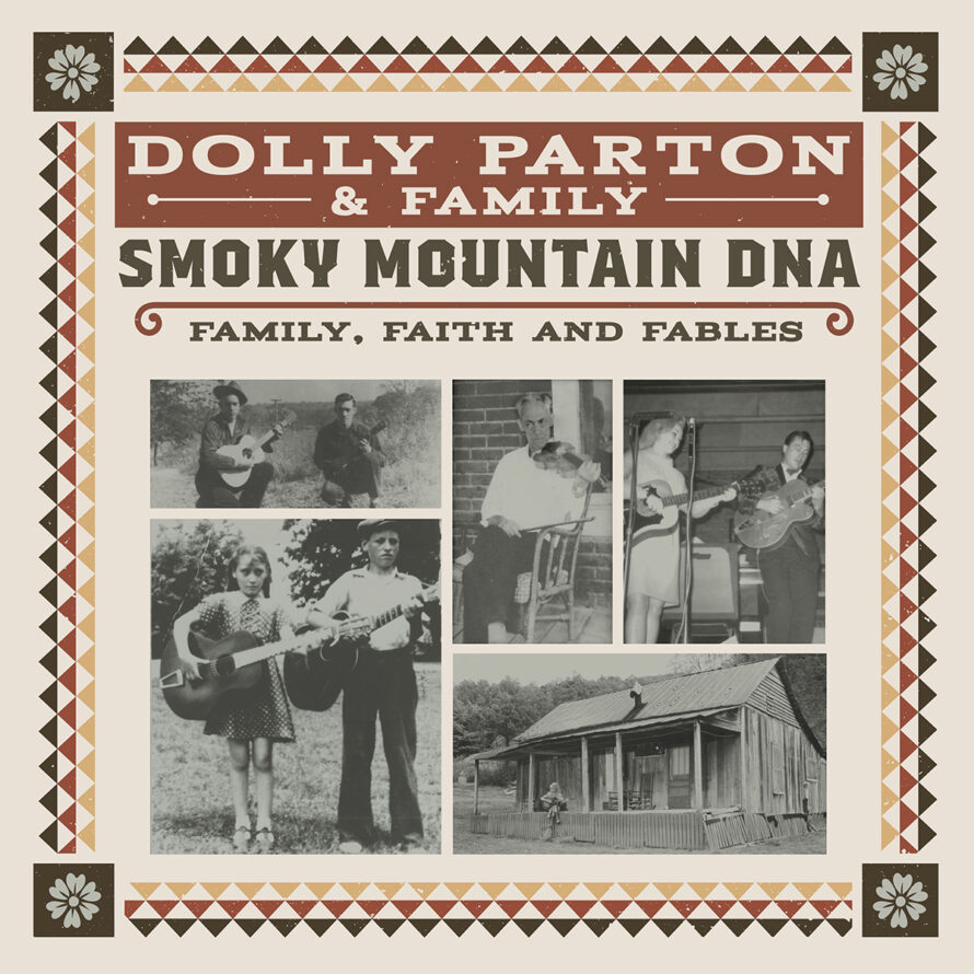 Dolly Parton & Family Announce Smoky Mountain DNA – Family, Faith & Fables Record and Docuseries