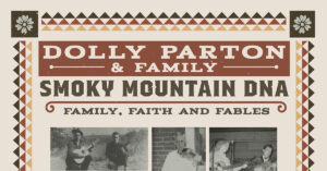 Dolly Parton & Family Announce Smoky Mountain DNA – Family, Faith & Fables Record and Docuseries