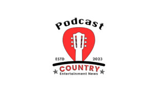 Country Entertainment News - Podcast