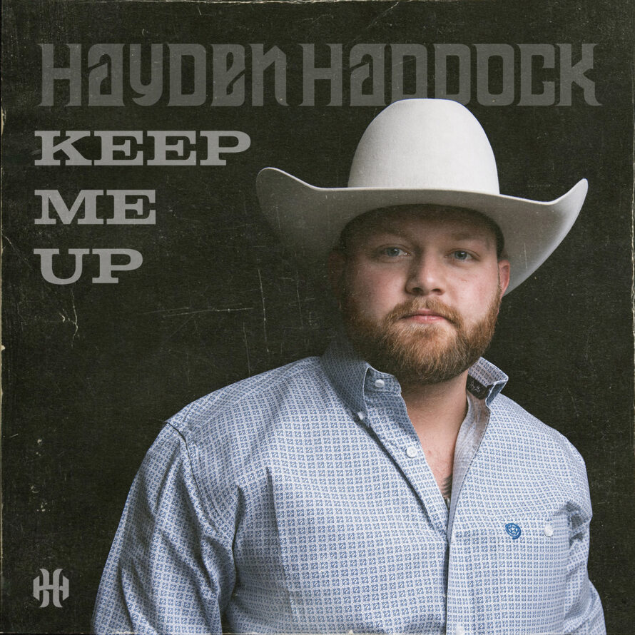 Hayden Haddock Burns Bright in New Single “Keep Me Up”