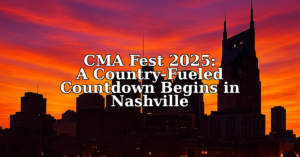 CMA Fest 2025: A Country-Fueled Countdown Begins in Nashville