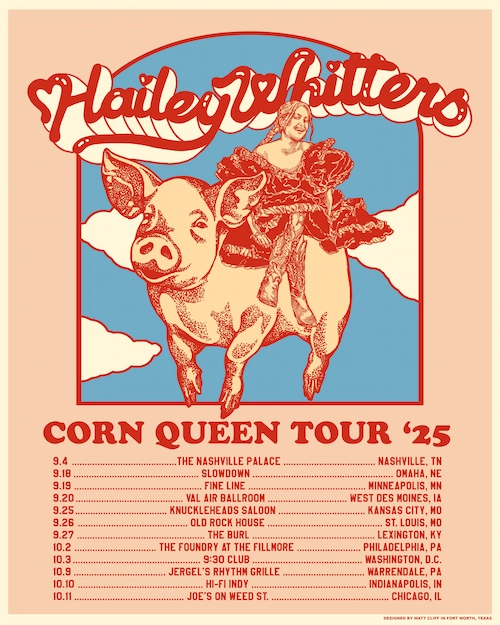 Illustrated tour poster featuring Hailey Whitters riding a pig in a red ruffled dress and cowboy boots with retro script lettering. Lists all dates and cities for the 2025 Corn Queen Tour, including stops in Nashville, Omaha, Minneapolis, and Chicago.
