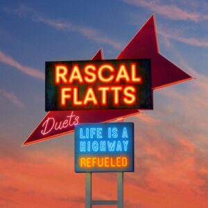 Rascal Flatts Roar Back with Life Is A Highway: Refueled Duets – A Genre-Blending Celebration of 25 Years -Photo Courtesy of Big Machine Records
