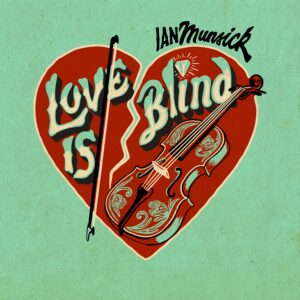 Ian Munsick Love Is Blind single cover artwork