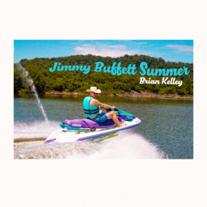 Brian Kelley “Jimmy Buffett Summer” song art credited to Jake Witsken.
